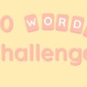 10 Words Challenge 10 10 words challenge 1