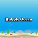 Bubble Ocean 10 bubble ocean 1
